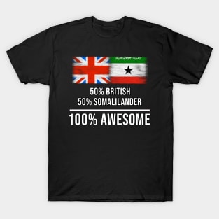 50% British 50% Somalilander 100% Awesome - Gift for Somalilander Heritage From Somaliland T-Shirt